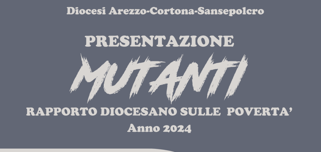 PRESENTAZIONE _MUTANTI_ RAPPORTO DIOCESANO SULLE POVERTA’ ANNO 2024 (1)