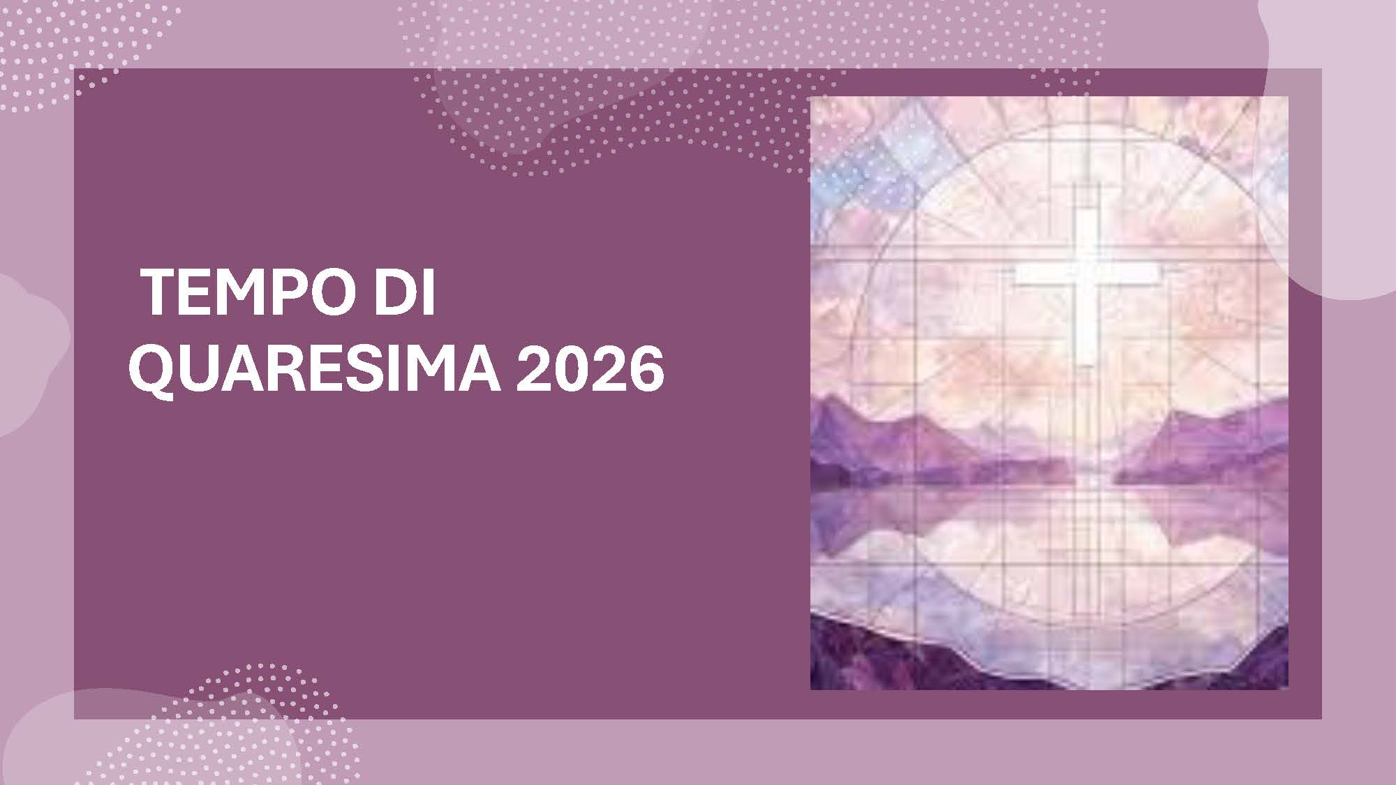 Tempo di Quaresima 2026 - Diocesi di Arezzo-Cortona-Sansepolcro